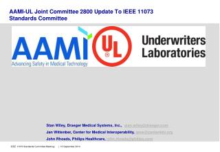 AAMI-UL Joint Committee 2800 Update To IEEE 11073 Standards Committee