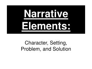 Narrative Elements: