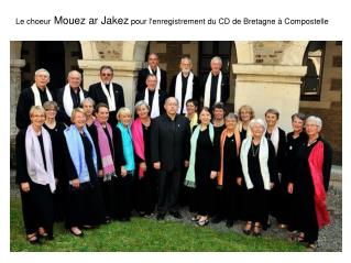 Le choeur Mouez ar Jakez pour l'enregistrement du CD de Bretagne à Compostelle