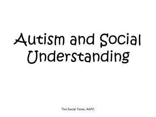 Autism and Social Understanding