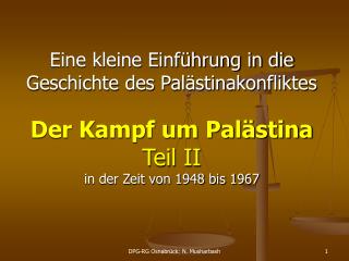 Eine kleine Einführung in die Geschichte des Palästinakonfliktes Der Kampf um Palästina Teil II