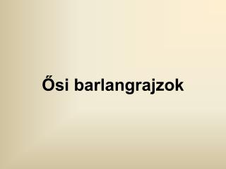 Ősi barlangrajzok