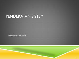 PENDEKATAN SISTEM