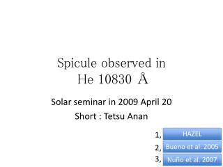 Spicule observed in He 10830 Å