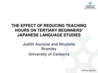 THE EFFECT OF REDUCING TEACHING HOURS ON TERTIARY BEGINNERS’ JAPANESE LANGUAGE STUDIES