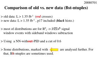 Comparison of old vs. new data (Bst-ntuples) &gt; old data: L &gt; 1.35 fb -1 ( red crosses)