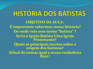 HISTÓRIA DOS BATISTAS