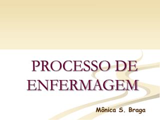 PROCESSO DE ENFERMAGEM