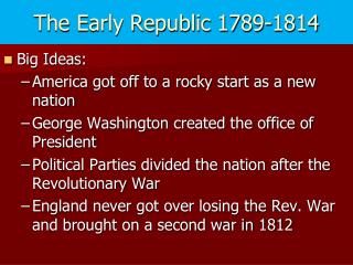 The Early Republic 1789-1814