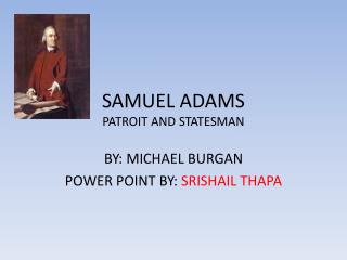 SAMUEL ADAMS PATROIT AND STATESMAN