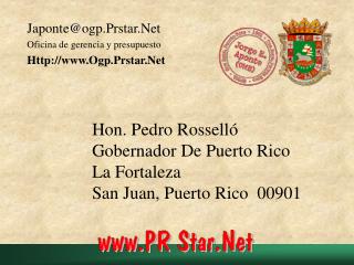 Hon. Pedro Rosselló Gobernador De Puerto Rico La Fortaleza San Juan, Puerto Rico 00901