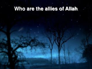 Who are the allies of Allah