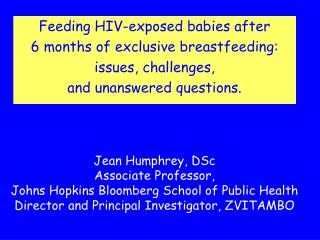 Feeding HIV-exposed babies after 6 months of exclusive breastfeeding: issues, challenges,