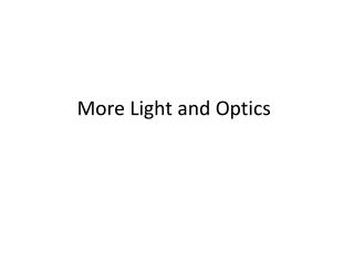 More Light and Optics