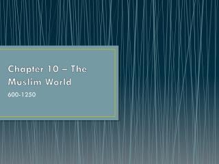 Chapter 10 – The Muslim World