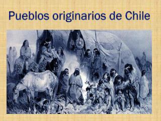 Pueblos originarios de Chile