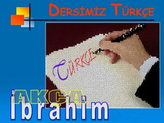 D ERSİMİZ T ÜRKÇE