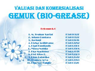 Valuasi dan komersialisasi GEMUK (BIO-GREASE)