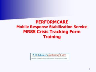 PERFORMCARE Mobile Response Stabilization Service MRSS Crisis Tracking Form Training