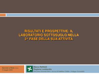 RISULTATI E PROSPETTIVE: IL LABORATORIO Sottosuolo NELLA 3^ FASE DELLA SUA ATTIVITÀ