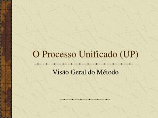 O Processo Unificado (UP)