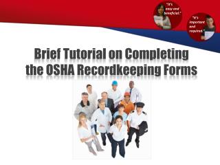 Brief Tutorial on Completing the OSHA Recordkeeping Forms