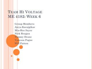 Team Hi Voltage ME 4182: Week 6