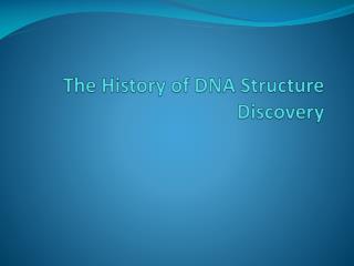 The History of DNA Structure Discovery