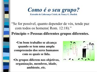 Como é o seu grupo? Extraído de Liderança Cristã, de Nancy G. Dusilek