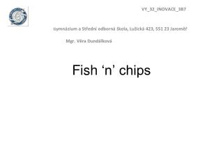 Fish ‘n’ chips