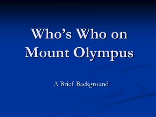 Who’s Who on Mount Olympus