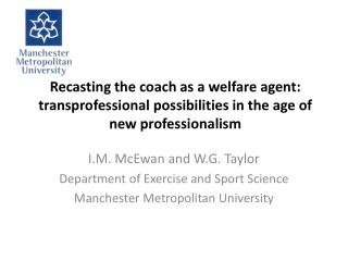 I.M. McEwan and W.G. Taylor Department of Exercise and Sport Science