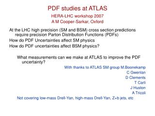 PDF studies at ATLAS HERA-LHC workshop 2007 A M Cooper-Sarkar, Oxford