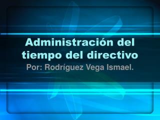 Administración del tiempo del directivo