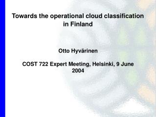 Towards the operational cloud classification in Finland