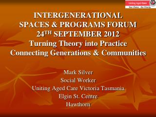 Mark Silver Social Worker Uniting Aged Care Victoria Tasmania Elgin St. Centre Hawthorn