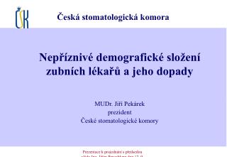 Nepříznivé demografické složení zubních lékařů a jeho dopady