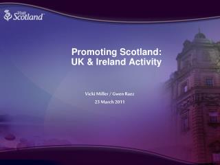 Promoting Scotland: UK &amp; Ireland Activity