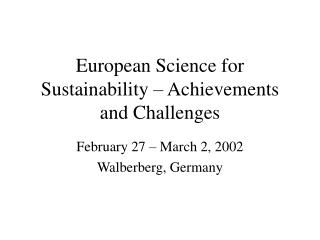 European Science for Sustainability – Achievements and Challenges