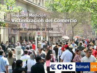 Segunda Medición Victimización del Comercio Periodo: II semestre de 2008