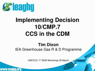 Implementing Decision 10/CMP.7 CCS in the CDM