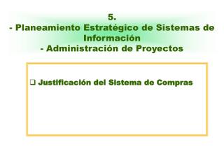 5. - Planeamiento Estratégico de Sistemas de Información - Administración de Proyectos