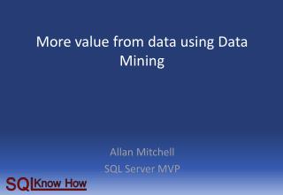 More value from data using Data Mining