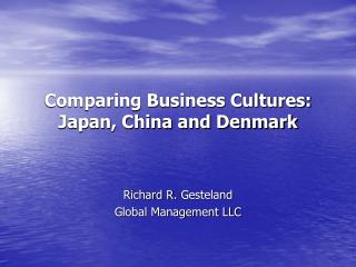 Comparing Business Cultures: Japan, China and Denmark