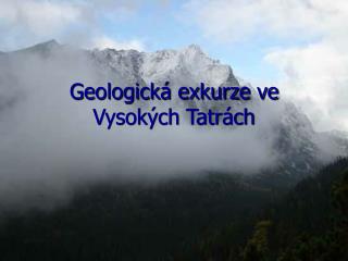 Geologická exkurze ve Vysokých Tatrách