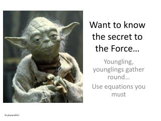 Want to know the secret to the Force…