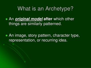 What is an Archetype?