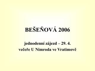 BEŠEŇOVÁ 2006