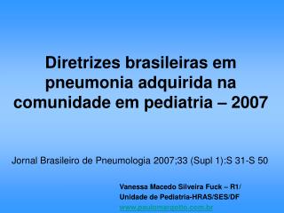 Diretrizes brasileiras em pneumonia adquirida na comunidade em pediatria – 2007
