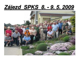 Zájezd SPKS 8. - 9. 5. 2009